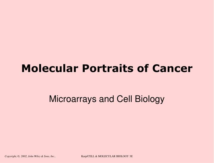 molecular portraits of cancer
