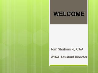 Tom Shafranski, CAA WIAA Assistant Director