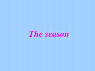 the season