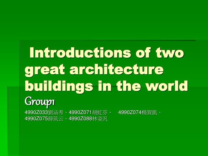 introductions of two great architecture buildings in the world
