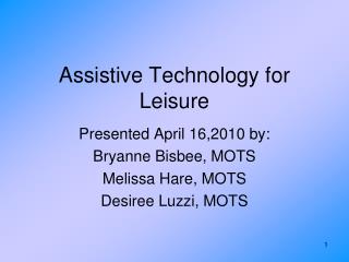 Assistive Technology for Leisure