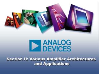 Section II: Various Amplifier Architectures and Applications