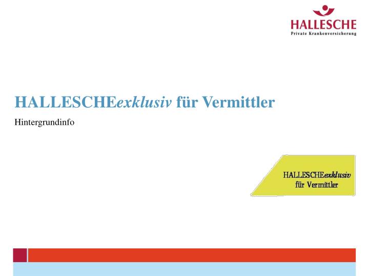 hallesche exklusiv f r vermittler hintergrundinfo