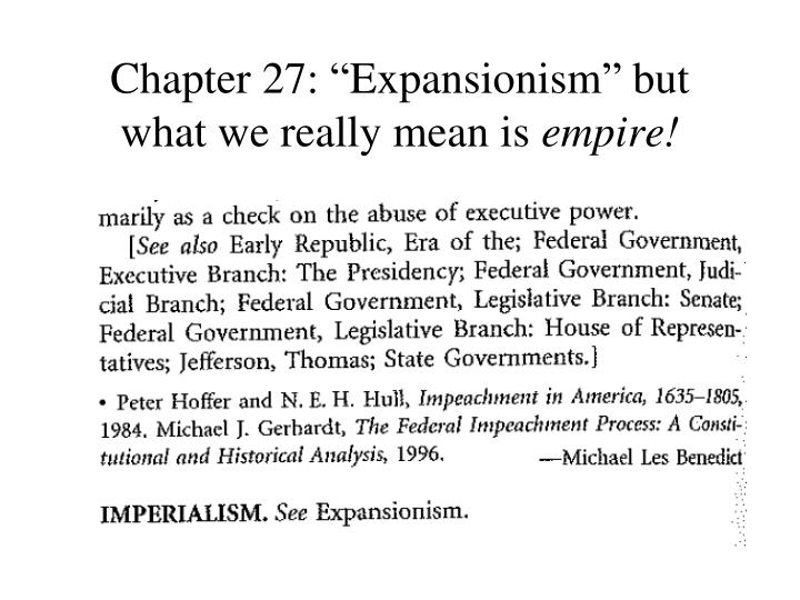 chapter 27 expansionism but what we really mean is empire