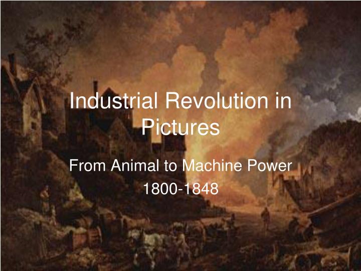 industrial revolution in pictures