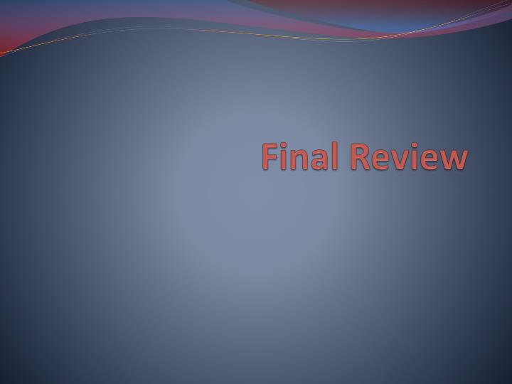 final review