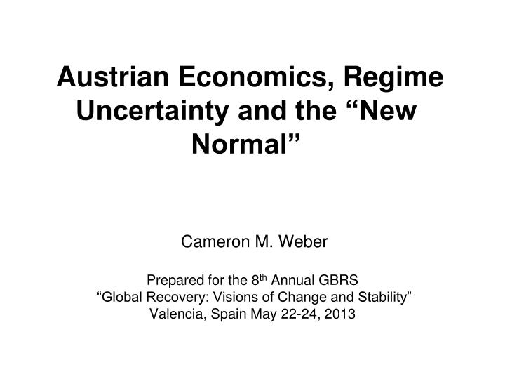 austrian economics regime uncertainty and the new normal