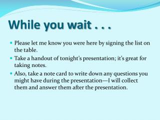 While you wait . . .