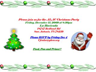 Please join us for the ALAC Christmas Party Friday, December 11, 2009 at 8:30pm La Hacienda