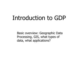 Introduction to GDP