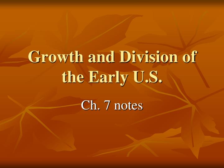 growth and division of the early u s