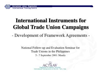 International Instruments for Global Trade Union Campaigns - Development of Framework Agreements -