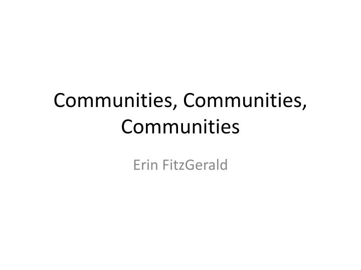 communities communities communities