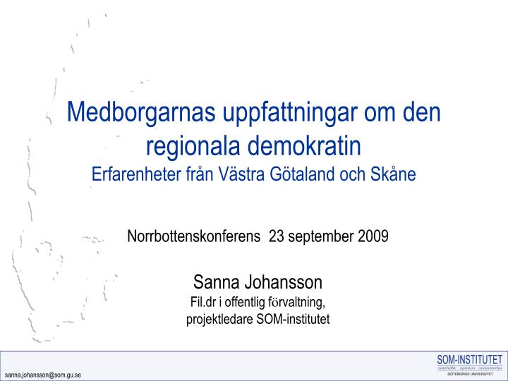 medborgarnas uppfattningar om den regionala demokratin erfarenheter fr n v stra g taland och sk ne