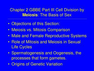 Chapter 2 GBBE Part III Cell Division by Meiosis : The Basis of Sex