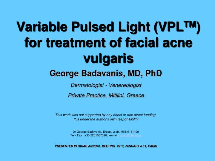 variable pulsed light vpl tm for treatment of facial acne vulgaris