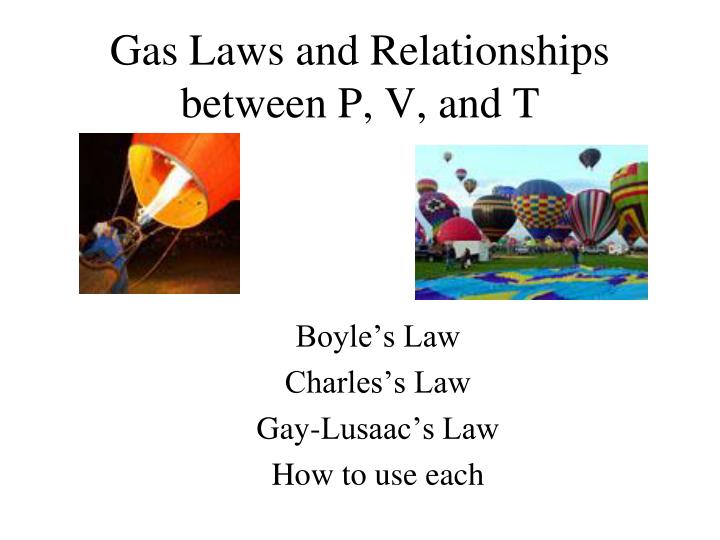 gas laws and relationships between p v and t