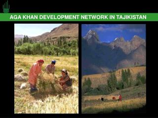 AGA KHAN DEVELOPMENT NETWORK IN TAJIKISTAN