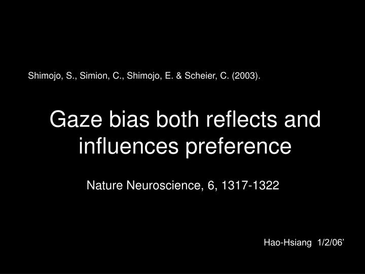 gaze bias both reflects and influences preference