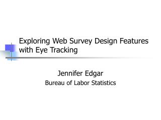 Exploring Web Survey Design Features with Eye Tracking