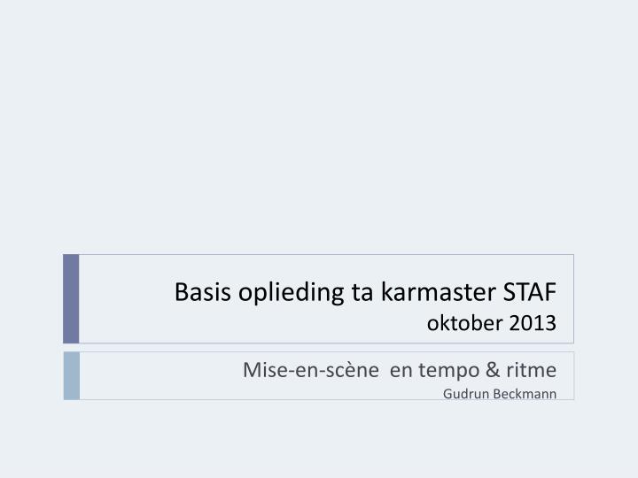 basis oplieding ta karmaster staf oktober 2013