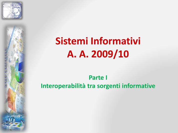 sistemi informativi a a 2009 10 parte i interoperabilit tra sorgenti informative
