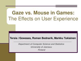 Gaze vs. Mouse in Games: The Effects on User Experience