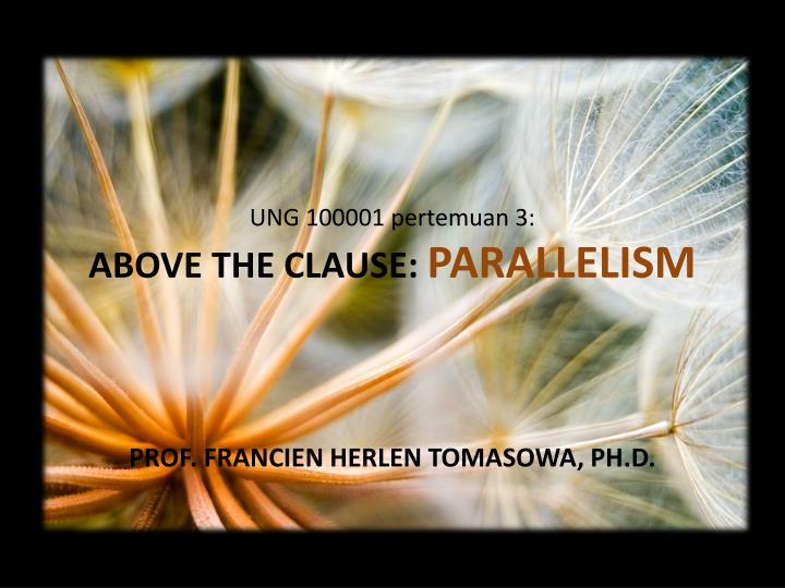 ung 100001 pertemuan 3 above the clause parallelism