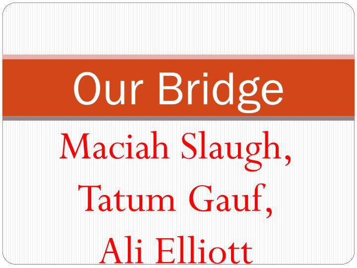 our bridge