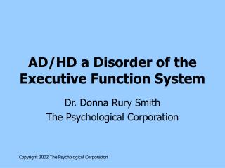 AD/HD a Disorder of the Executive Function System