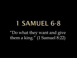1 Samuel 6-8