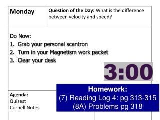 Do Now: Grab your personal scantron Turn in your Magnetism work packet Clear your desk