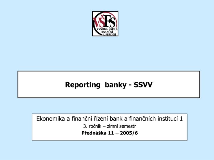 reporting banky ssvv