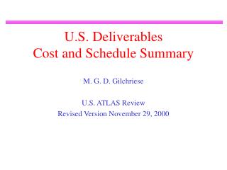 U.S. Deliverables Cost and Schedule Summary