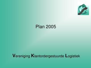 v ereniging k lantordergestuurde l ogistiek