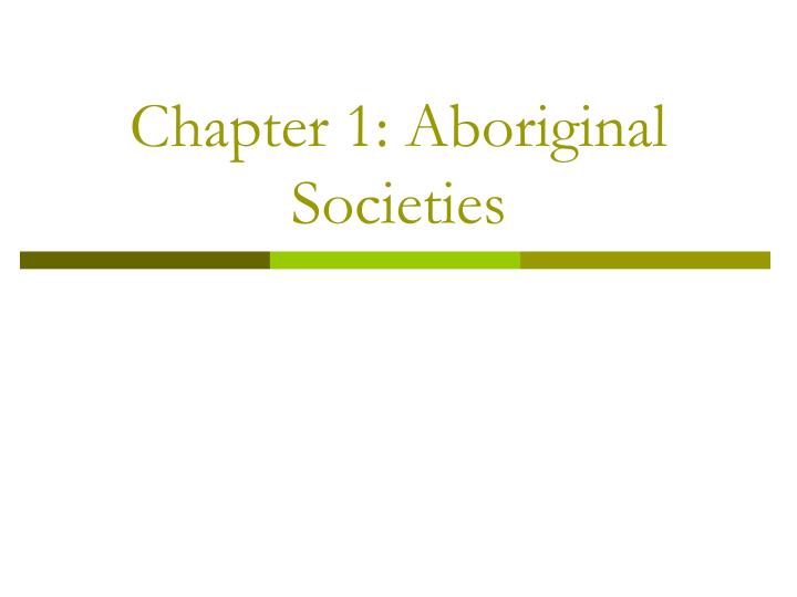 chapter 1 aboriginal societies