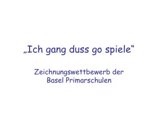 ich gang duss go spiele