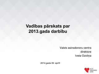 vad bas p rskats par 2013 gada darb bu