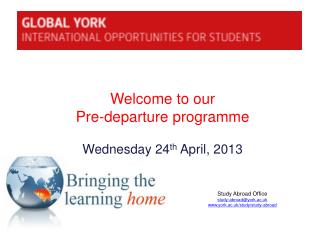 Study Abroad Office study-abroad@york.ac.uk york.ac.uk/study/study-abroad