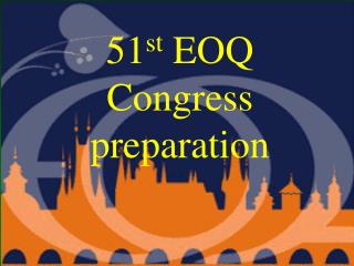 51 st EOQ Congress preparation