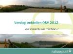 Verslag trektellen OSV 2012 - slide 1
