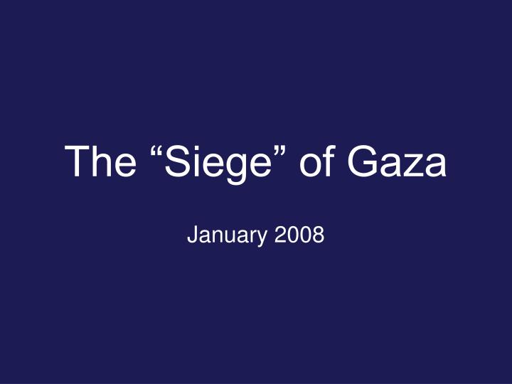 the siege of gaza