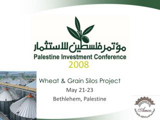 Wheat &amp; Grain Silos Project May 21-23 Bethlehem, Palestine