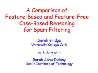 A Comparison of Feature-Based and Feature-Free Case-Based Reasoning for Spam Filtering