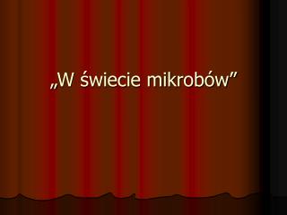 w wiecie mikrob w