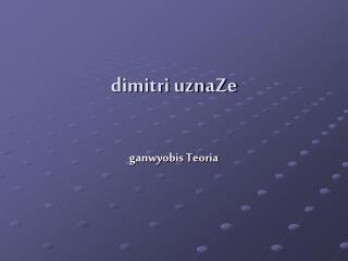 dimitri uznaze