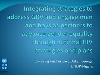 16 - 19 September 2013, Dakar, Senegal UNDP-Nigeria