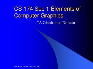 CS 174 Sec 1 Elements of Computer G raphics