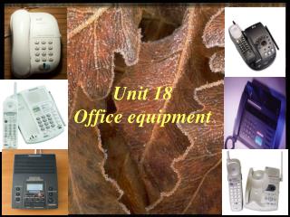 Unit 18 Office equipment