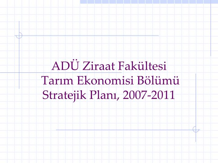 ad ziraat fak ltesi tar m ekonomisi b l m stratejik plan 2007 2011